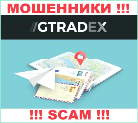 Аферисты GTradex Net избегают ответственности за собственные незаконные действия, поскольку спрятали свой адрес регистрации