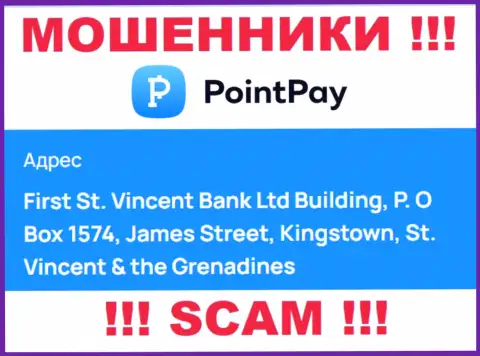 Офшорное расположение Поинт Пай - First St. Vincent Bank Ltd Building, P.O Box 1574, James Street, Kingstown, St. Vincent & the Grenadines, оттуда данные internet-кидалы и прокручивают противоправные махинации